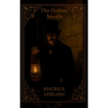 The Hollow Needle: Further Adventures of Arsène Lupin - Hardcover