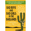 Crime Fiction and Film in the Southwest: Bad Boys and Bad Girls in the Badlands - Paperback