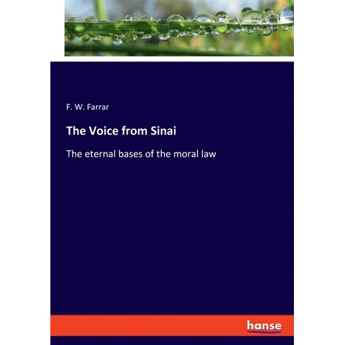 The Voice from Sinai: The eternal bases of the moral law - Paperback