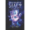 ¿Por Qué Me Va Mal?: Guía Para Mejorar Tu Vida Hoy - Paperback