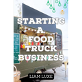 The Complete Guide to Starting a Food Truck Business in 2023 - Paperback