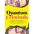 Quantum Criminals: Ramblers, Wild Gamblers, and Other Sole Survivors from the Songs of Steely Dan - Hardcover