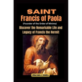 Saint Francis of Paola (Founder of the Order of Minims): Discover the Remarkable Life and Legacy of Francis the Hermit - Paperback