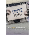Those People: The True Character of the Homeless - Paperback