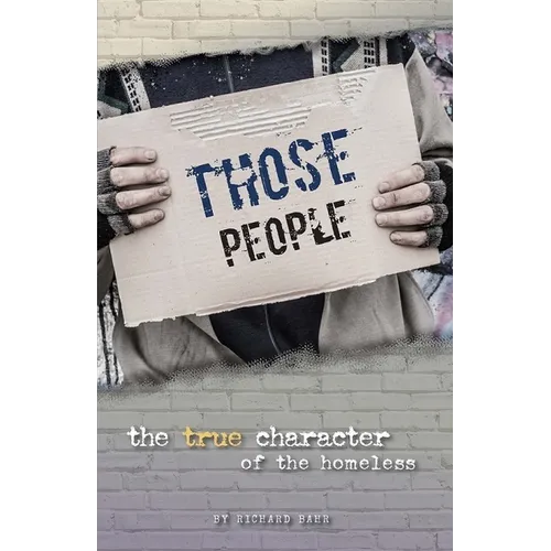 Those People: The True Character of the Homeless - Paperback