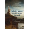 Daily Devotions with Herman Bavinck: Believing and Growing in Christian Faith - Paperback