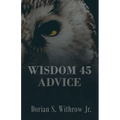 Wisdom 45 Advice: Illustrations, Personal Growth, Poetry, Professional Development - Paperback