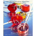 The Ultimate Candy Book: More Than 700 Quick and Easy, Soft and Chewy, Hard and Crunchy Sweets and Treats - Paperback