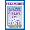 Children Are from Heaven: Positive Parenting Skills for Raising Cooperative, Confident, and Compassionate Children - Paperback