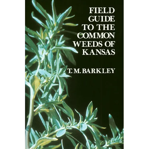 Field Guide to the Common Weeds of Kansas - Paperback