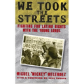We Took the Streets: Fighting for Latino Rights with the Young Lords - Paperback
