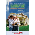 Good Mortgage Advice: The Home Buyer's Guide to Financing a Home: A Crash Course for Confidence - Paperback