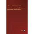 Fastos militares de iniquidad, barbarie y despotismo del gobierno español - Hardcover