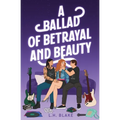 A Ballad of Betrayal and Beauty - Paperback