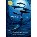 Awakening: A Novel of Aliens and Consciousness - Paperback