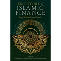 The Future of Islamic Finance: From Shari'ah Law to Fintech - Hardcover