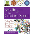 Beading--The Creative Spirit: Finding Your Sacred Center Through the Art of Beadwork - Paperback