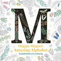 Maggie Magoo's Amazing Alphabet: Beautiful Letters for Colouring - Paperback