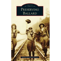 Preserving Ballard - Hardcover