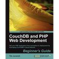Couchdb and PHP Web Development Beginner's Guide - Paperback