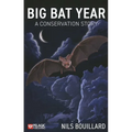 Big Bat Year: A Conservation Story - Paperback
