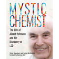 Mystic Chemist: The Life of Albert Hofmann and His Discovery of LSD - Paperback