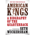 American Kings: A Biography of the Quarterback - Hardcover