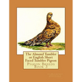 The Almond Tumbler or English Short Faced Tumbler Pigeon: Pigeon Breeds Book 3 - Paperback