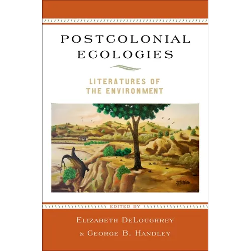 Postcolonial Ecologies: Literatures of the Environment - Paperback