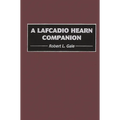 A Lafcadio Hearn Companion - Hardcover