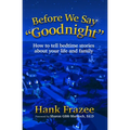Before We Say Goodnight: How to Tell Bedtime Stories about Your Life and Family - Paperback