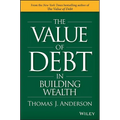 The Value of Debt in Building Wealth: Creating Your Glide Path to a Healthy Financial L.I.F.E. - Hardcover