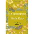 Ho'oponopono Made Easy: A Step-by-Step Journey - Paperback