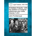 A Treatise of Equity: With the Addition of Marginal References and Notes. Volume 1 of 2 - Paperback