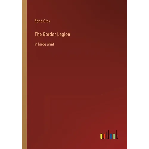 The Border Legion: in large print - Paperback