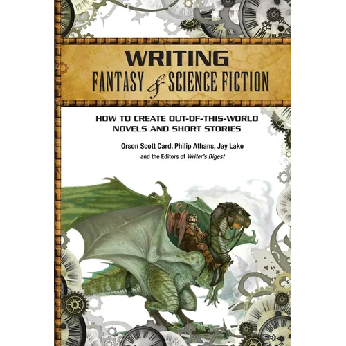 Writing Fantasy & Science Fiction: How to Create Out-Of-This-World Novels and Short Stories - Paperback