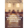 Prophetic Preaching for a Paralyzed Church: 8 Sermons To Inspire Social Change - Paperback