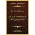 The Texts of Taoism: The Tao Te Ching, the Writings of Chuang-Tzu, and the Thai-Shang; Tractate of Actions and Their Retributions - Hardcover