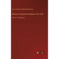 Memoirs of Napoleon Bonaparte; 1814-1815: Part 13 - in large print - Hardcover