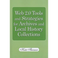Web 2.0 Tools and Strategies for Archives and Local History Collections - Paperback