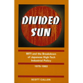 Divided Sun: Miti and the Breakdown of Japanese High-Tech Industrial Policy, 1975-1993 - Paperback