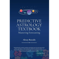 Predictive Astrology Textbook: Mastering Forecasting - Paperback