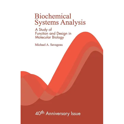 Biochemical Systems Analysis: A Study of Function and Design in Molecular Biology - Paperback