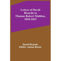 Letters of David Ricardo to Thomas Robert Malthus, 1810-1823 - Paperback