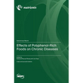 Effects of Polyphenol-Rich Foods on Chronic Diseases - Hardcover