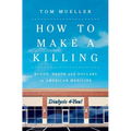 How to Make a Killing: Blood, Death and Dollars in American Medicine - Hardcover
