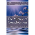 The Miracle of Consciousness: Explore your Real Self! - Paperback
