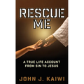 Rescue Me: A True Life Account from Sin to Jesus - Paperback