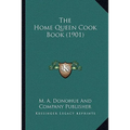 The Home Queen Cook Book (1901) - Hardcover