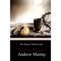 The Deeper Christian Life - Paperback